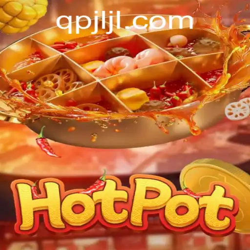 Unveiling the Exciting World of Hotpot Game at QPJL.COM