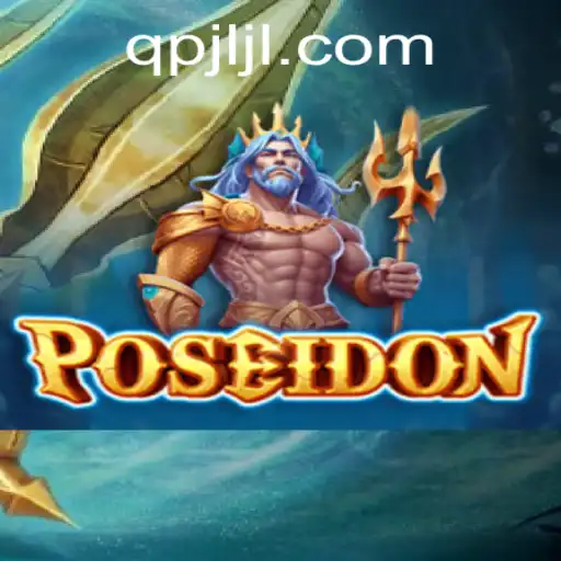 Poseidon Game: Dive into the Underwater Adventure with QPJL.COM